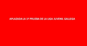 Aplazada la 1ª Prueba de la Liga Juvenil en el R.A.C. Vigo