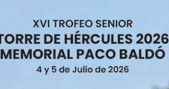 XVI Trofeo Senior Torre de Hércules – Memorial Paco Baldó